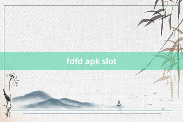 fdfd apk slot