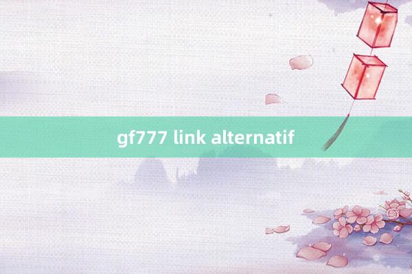 gf777 link alternatif