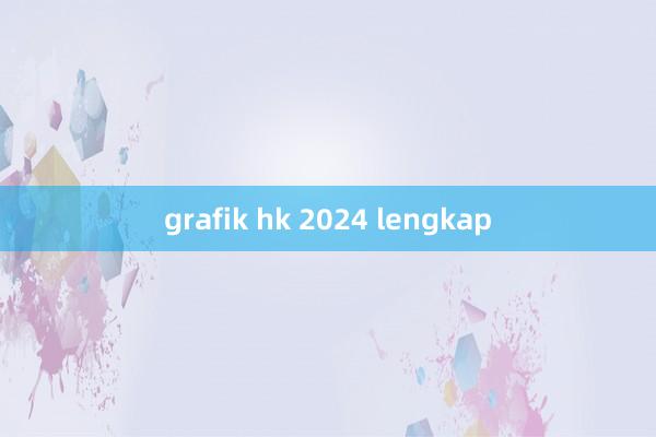 grafik hk 2024 lengkap