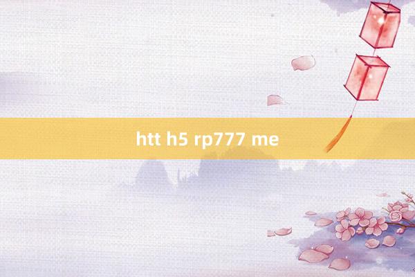 htt h5 rp777 me