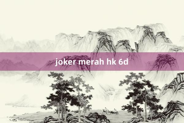 joker merah hk 6d