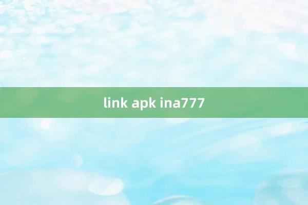 link apk ina777