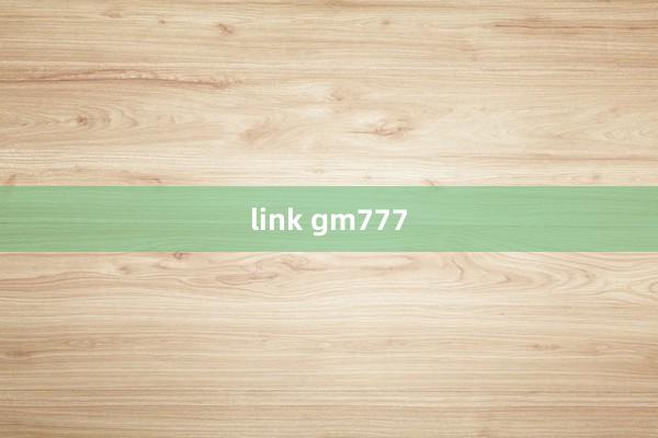 link gm777