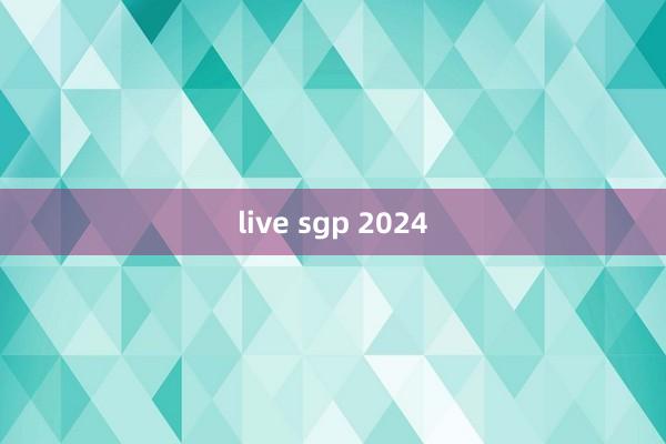 live sgp 2024