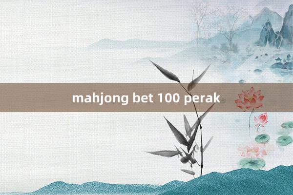 mahjong bet 100 perak