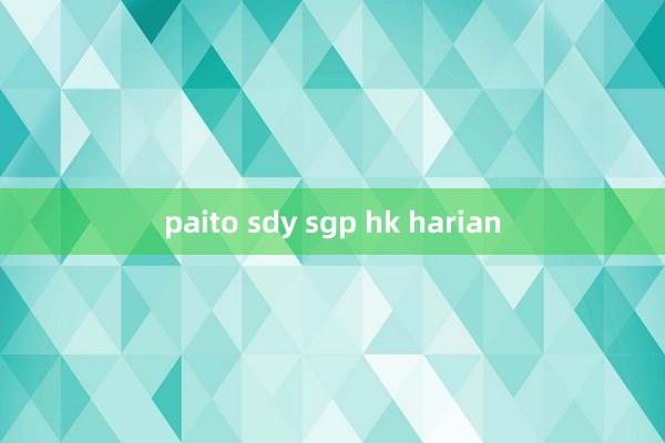 paito sdy sgp hk harian