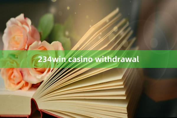 234win casino withdrawal