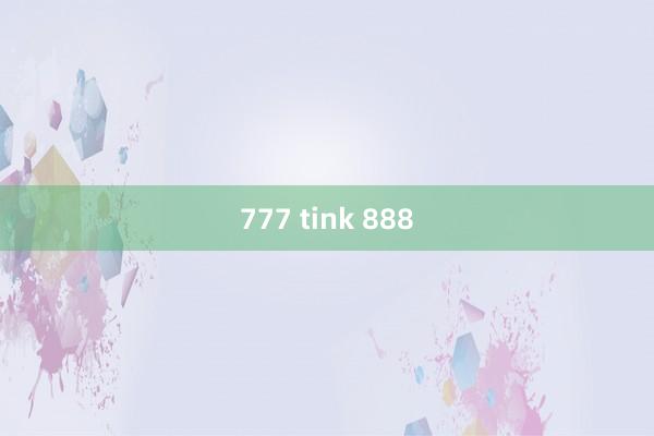 777 tink 888