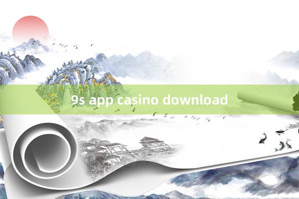 9s app casino download