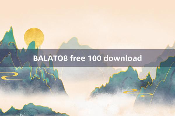 BALATO8 free 100 download