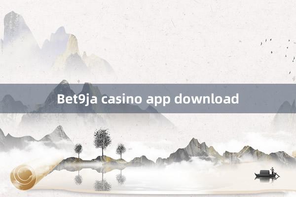 Bet9ja casino app download