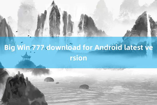 Big Win 777 download for Android latest version