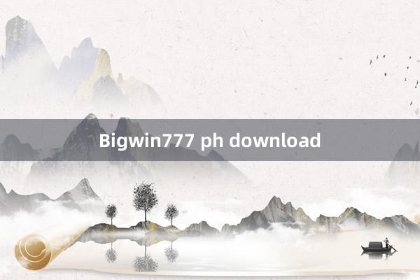 Bigwin777 ph download