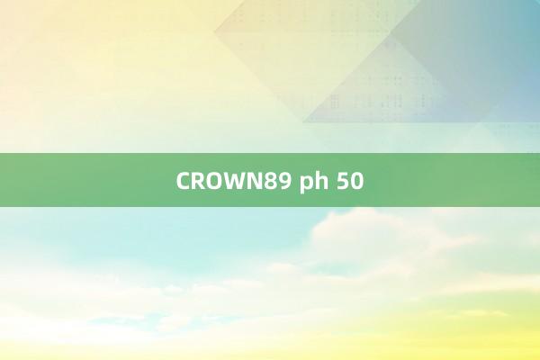 CROWN89 ph 50