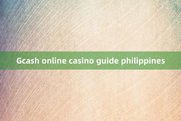 Gcash online casino guide philippines