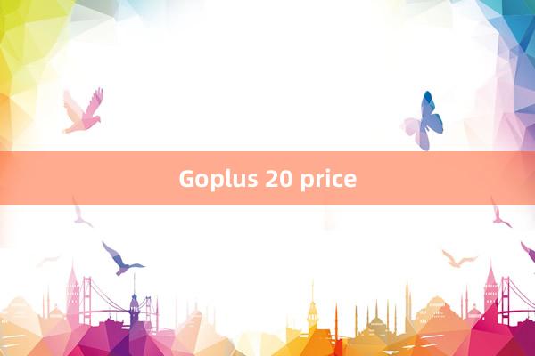 Goplus 20 price