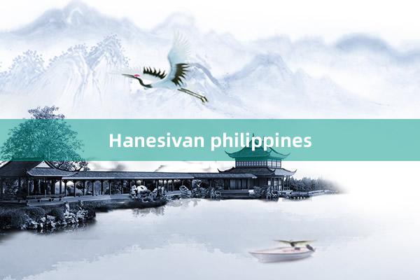 Hanesivan philippines