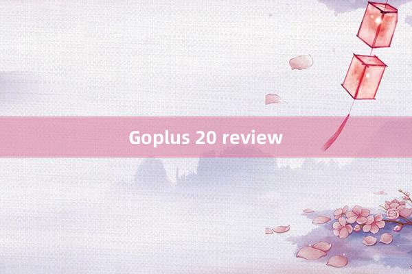 Goplus 20 review