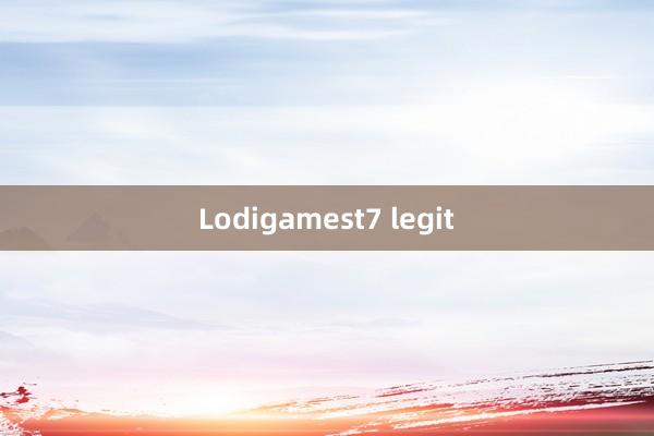 Lodigamest7 legit