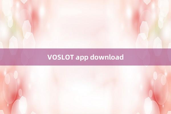 VOSLOT app download